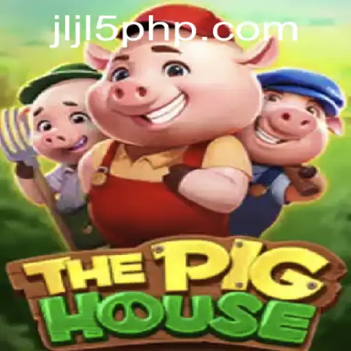 ThePigHouse: A New Adventure with JLJL5